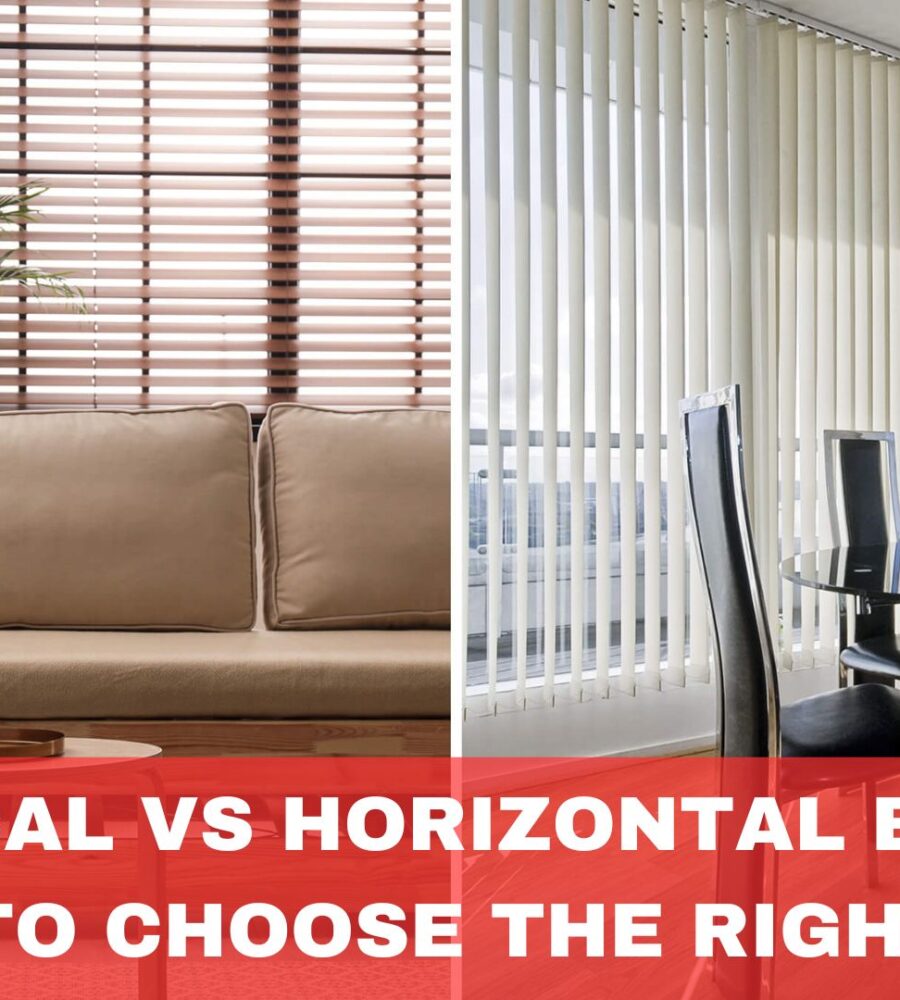 Vertical vs Horizontal Blinds: How to Choose the Right One