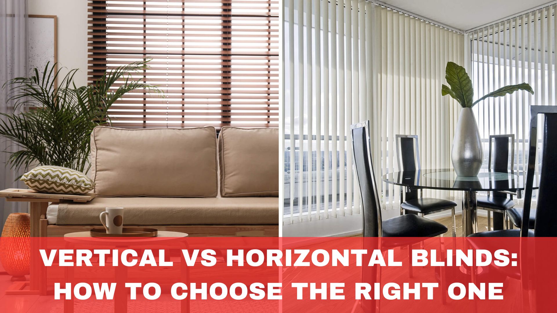 Vertical vs Horizontal Blinds: How to Choose the Right One