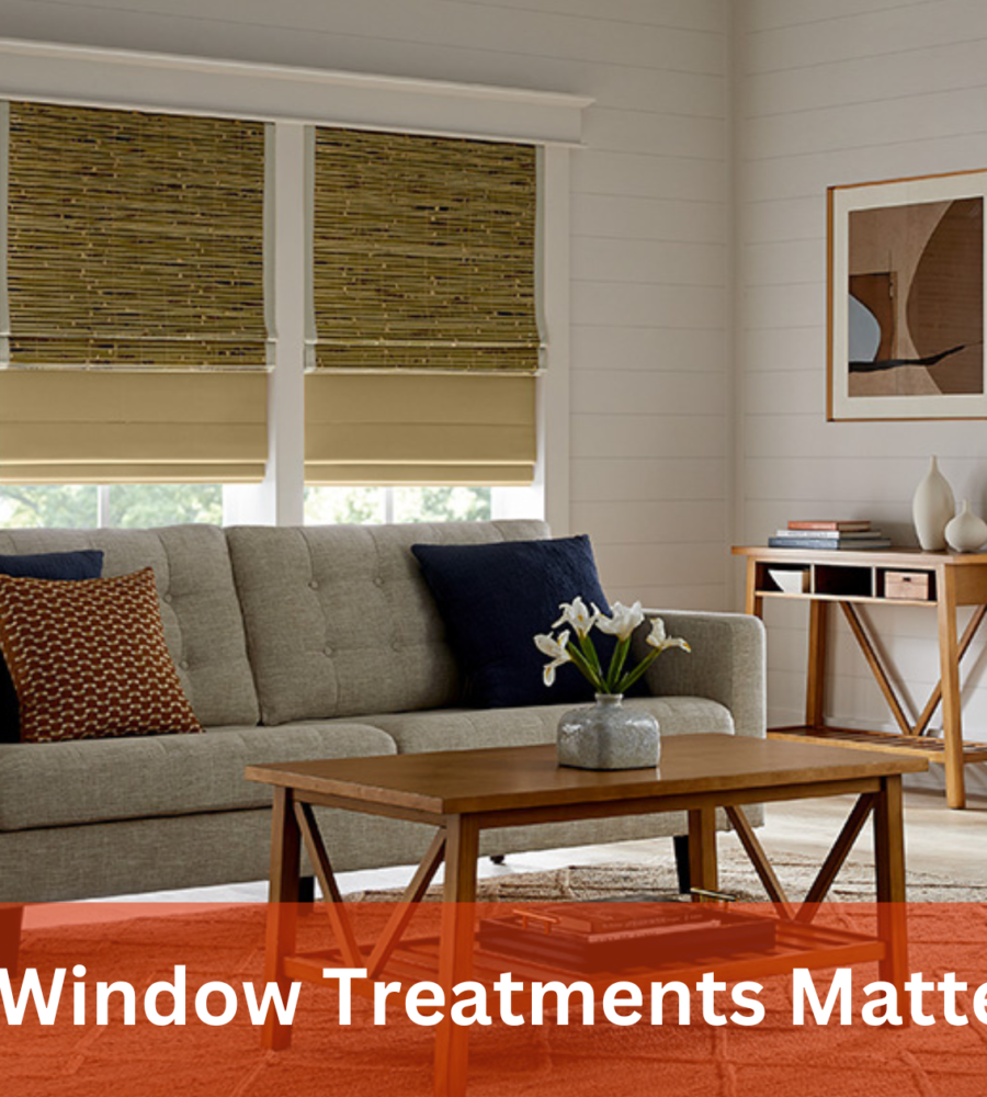 Why Window Treatments Matter