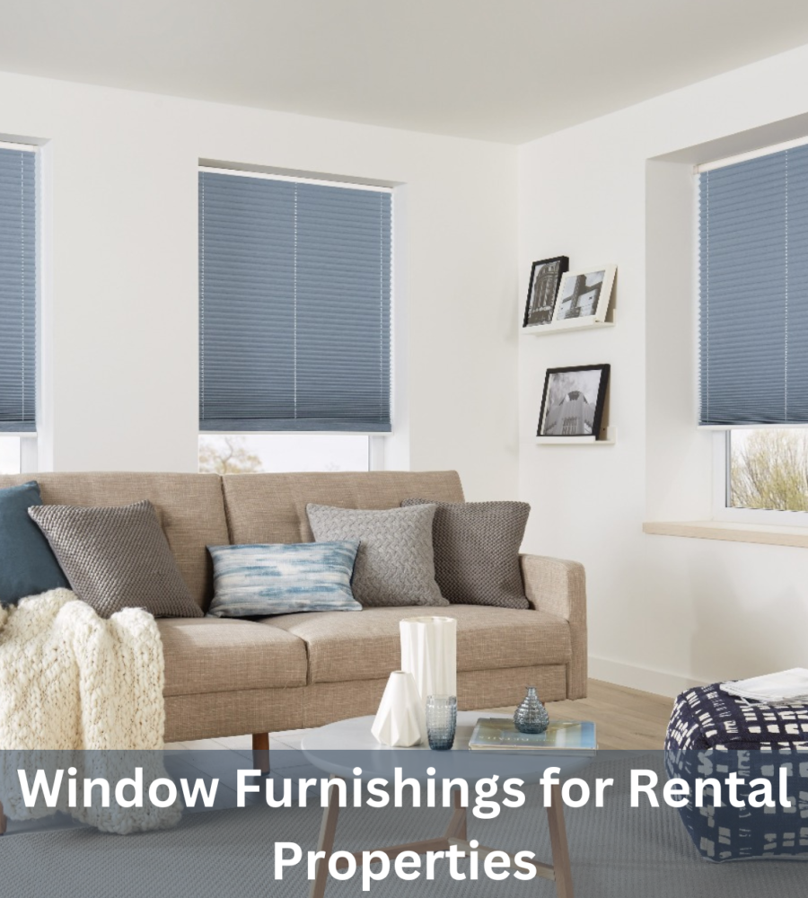 Window Furnishings for Rental Properties