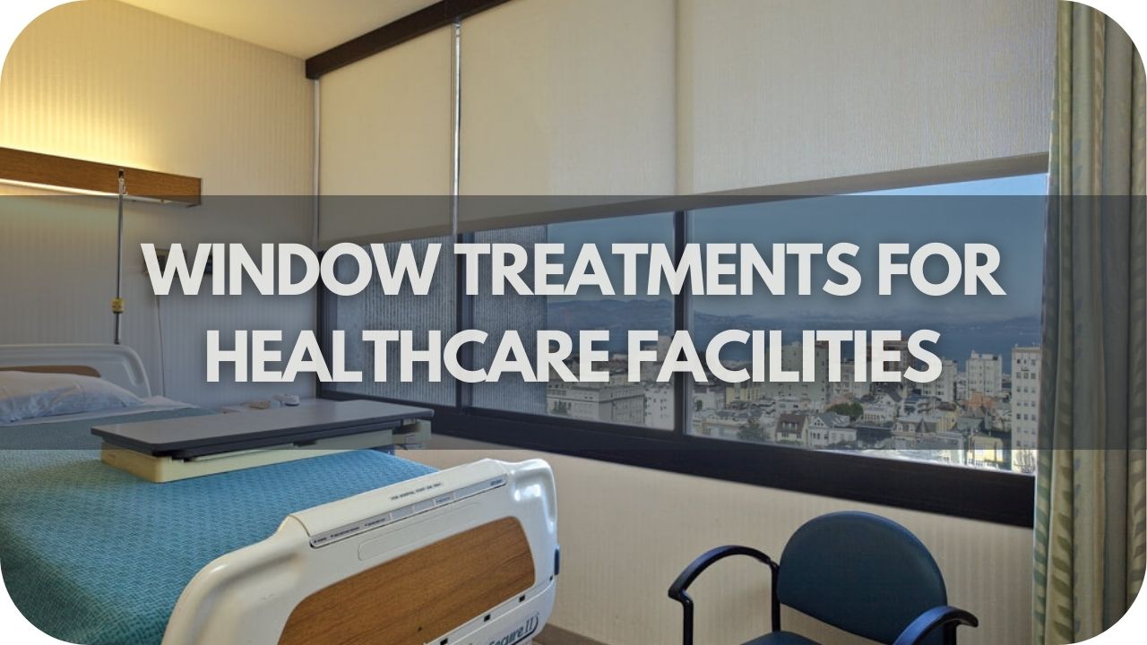 Window Treatments for Healthcare Facilities