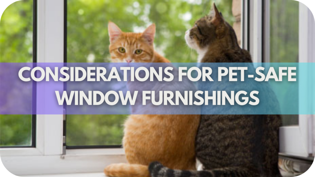 Considerations for Pet-Safe Window Furnishings