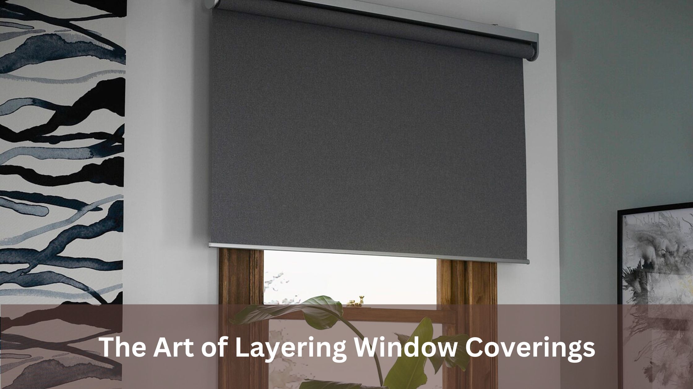 The Art of Layering Window Coverings