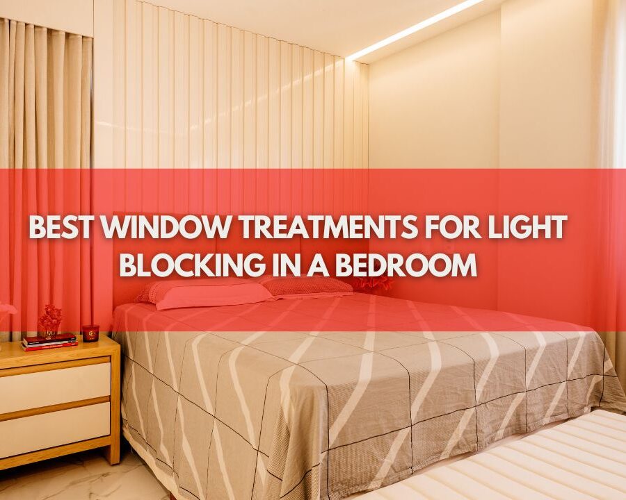 Best Window Treatments for Light Blocking in a Bedroom