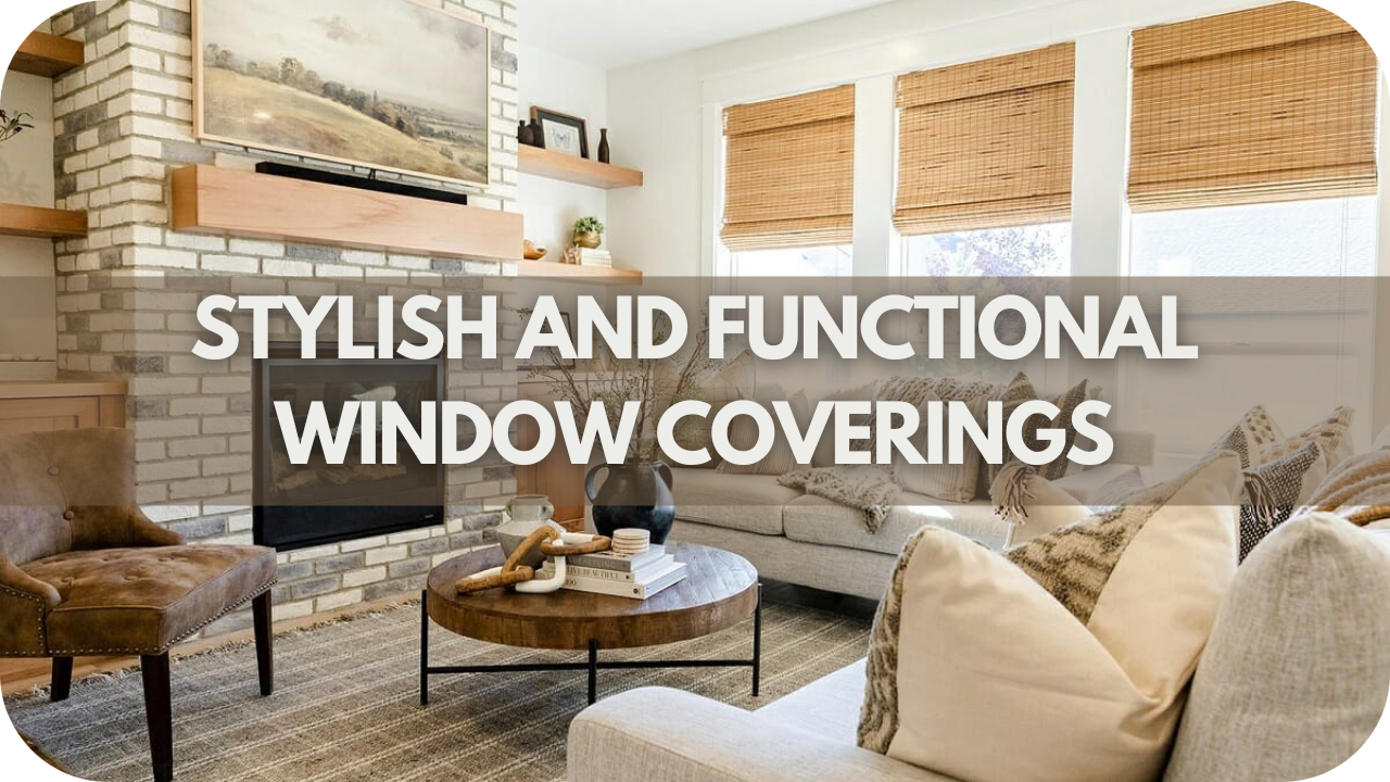 Stylish and Functional Window Coverings