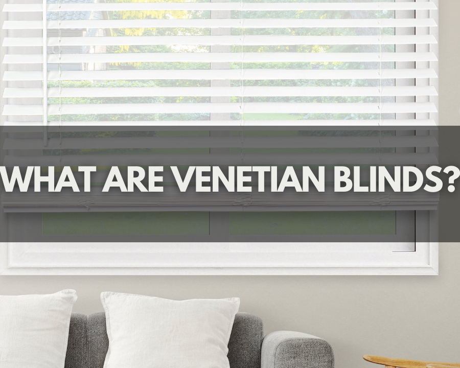 What Are Venetian Blinds?