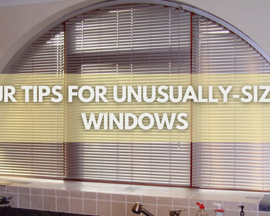 Our Tips for Unusually-Sized Windows