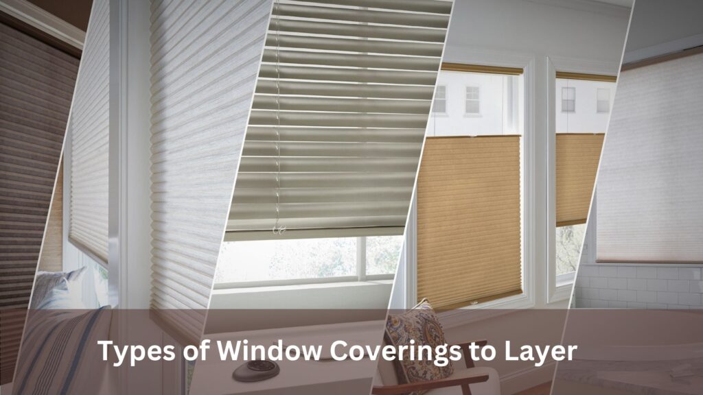 Types of Window Coverings to Layer