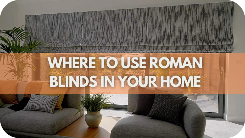 Where to Use Roman Blinds in Your Home