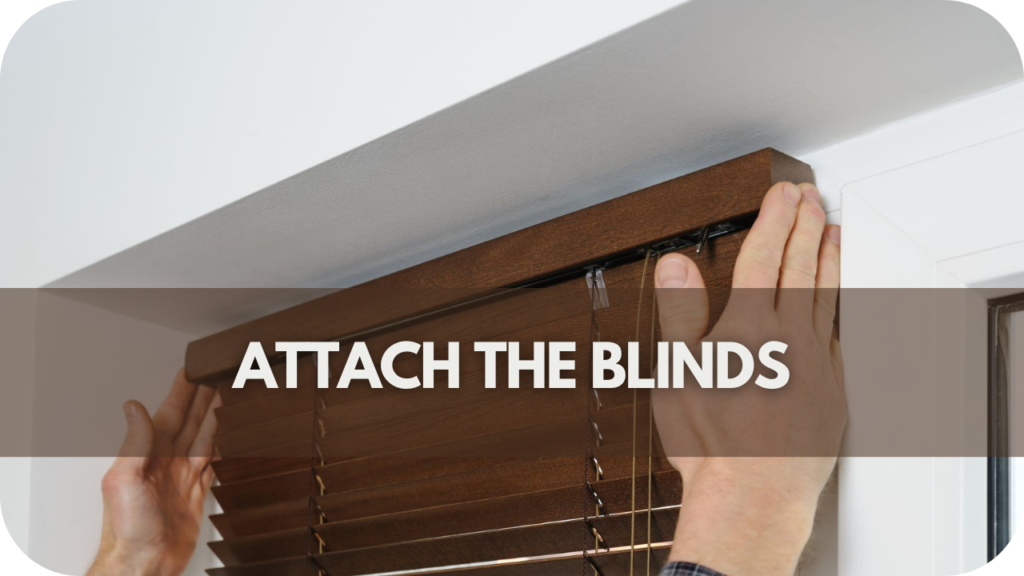 Attach the Blinds