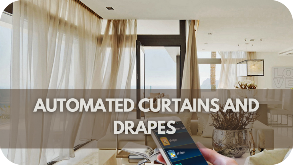 Automated curtains and Drapes