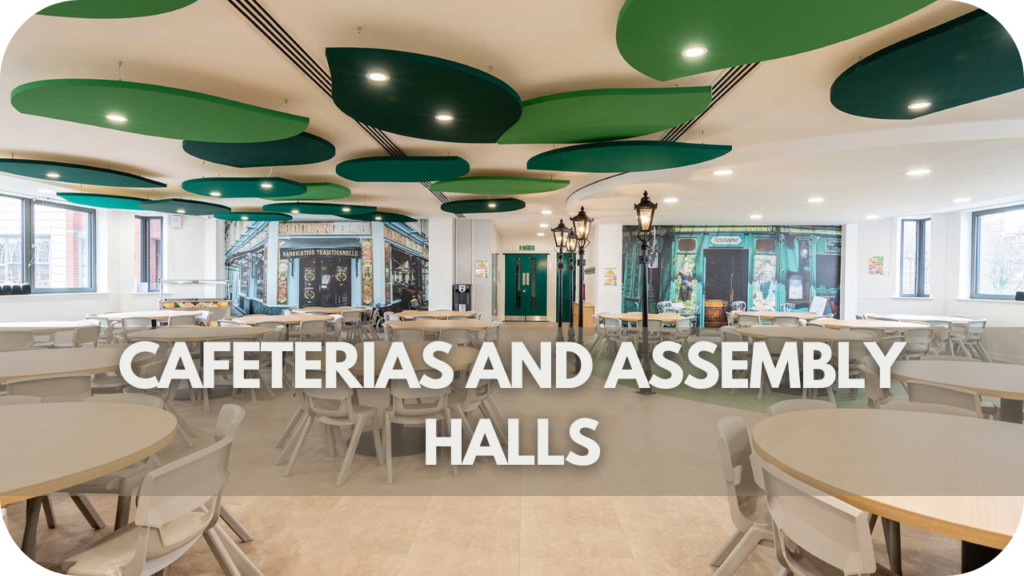 Cafeterias and Assembly Halls