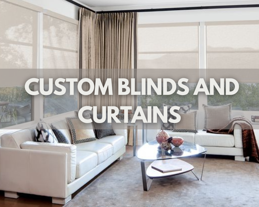 Custom Blinds and Curtains