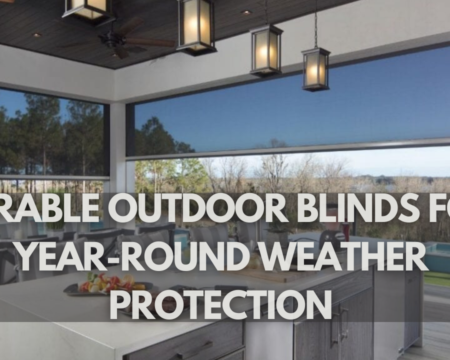 Weatherproof Your Outdoor Space With These Durable Blinds