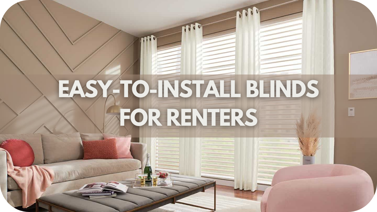 Easy-to-Install Blinds for Renters