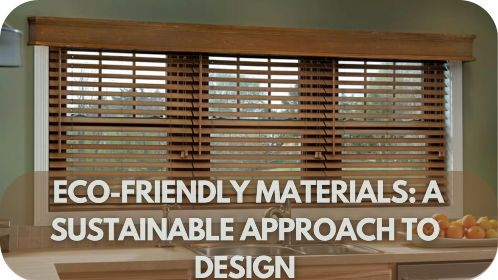  Eco-Friendly Materials: A Sustainable Approach to Design