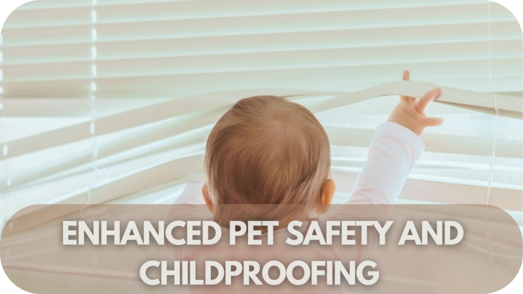  Enhanced  Pet Safety and Childproofing