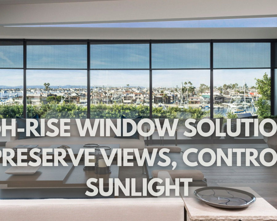 Window Treatments for High-Rise Apartments: Maximizing Views and Managing Sunlight