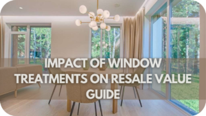 Impact of Window Treatments on Resale Value