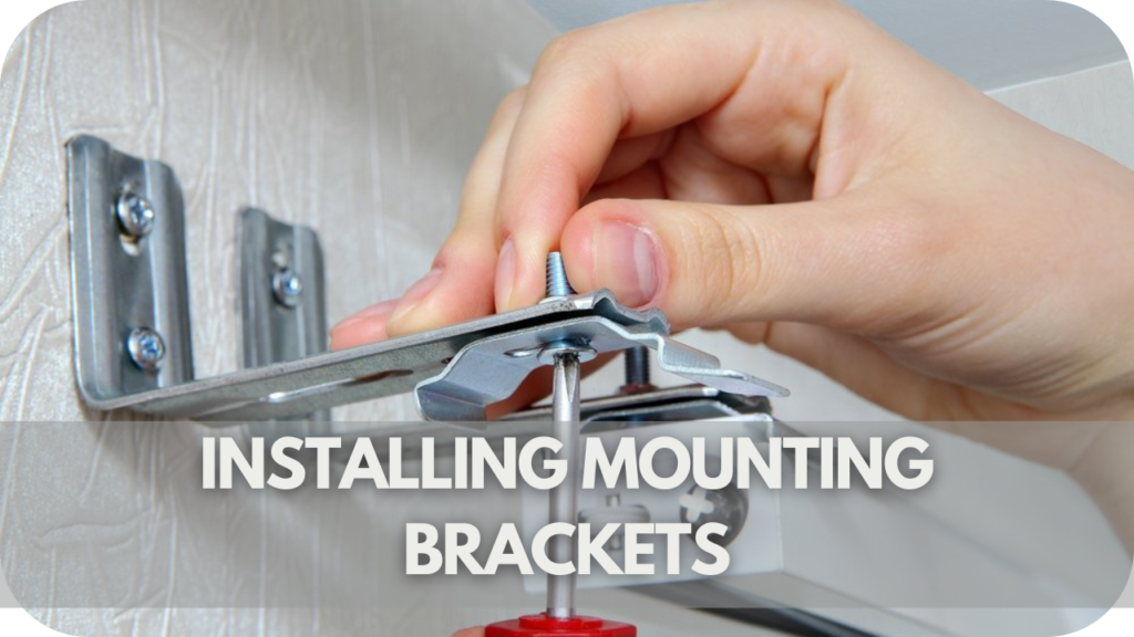 Installing Mounting Brackets