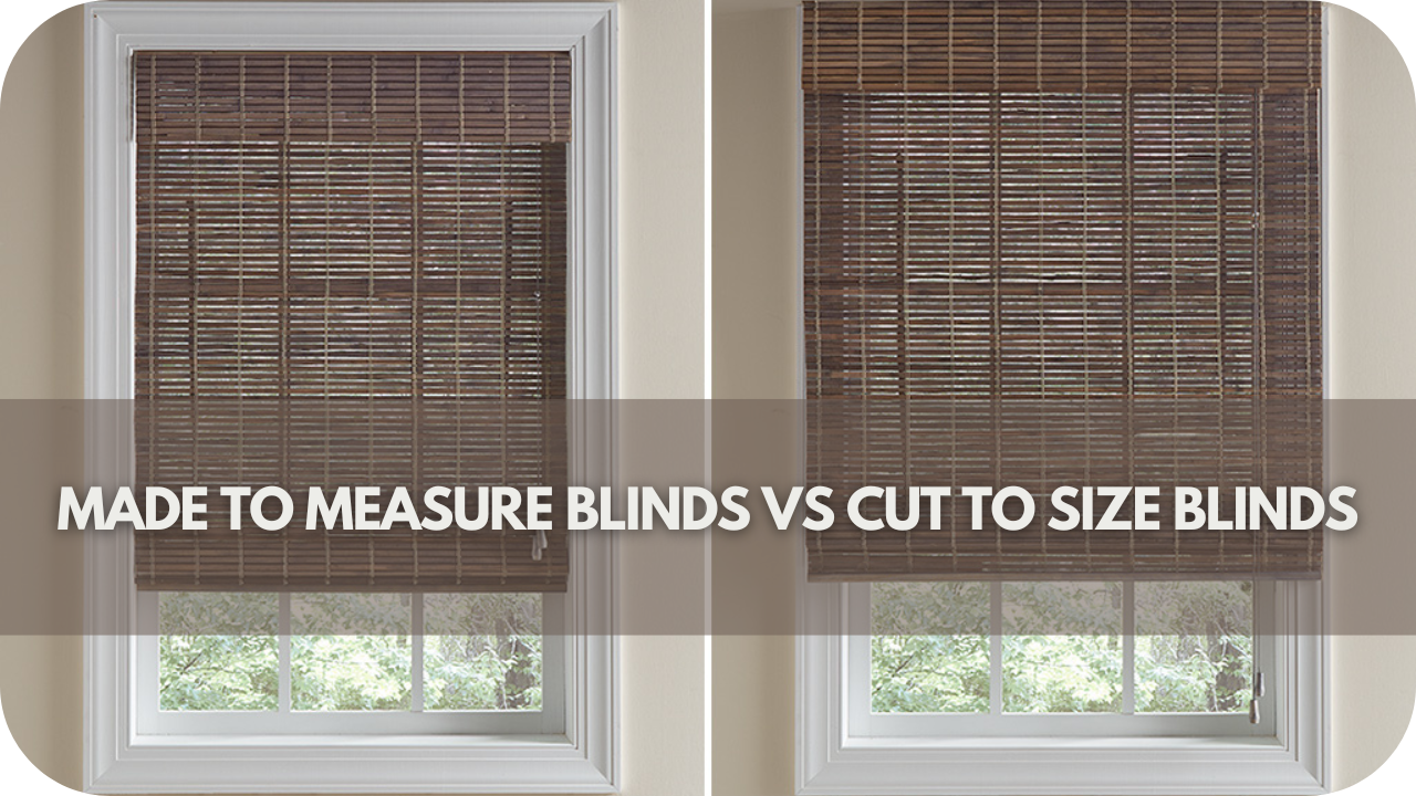 Made to Measure Blinds vs Cut to Size Blinds