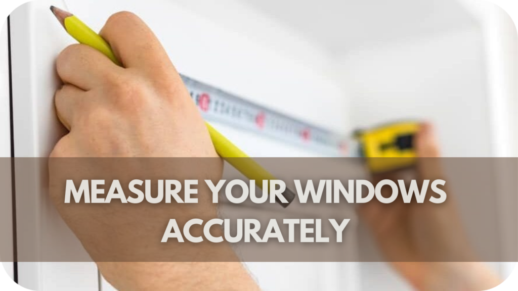 Measure Your Windows Accurately