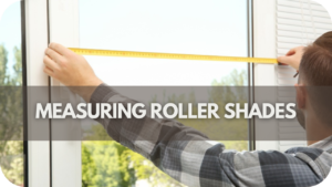 Measuring Roller Shades