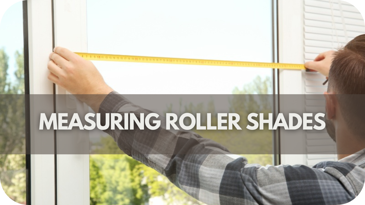 Measuring Roller Shades