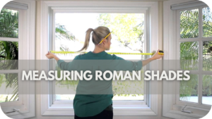 Measuring Roman Shades