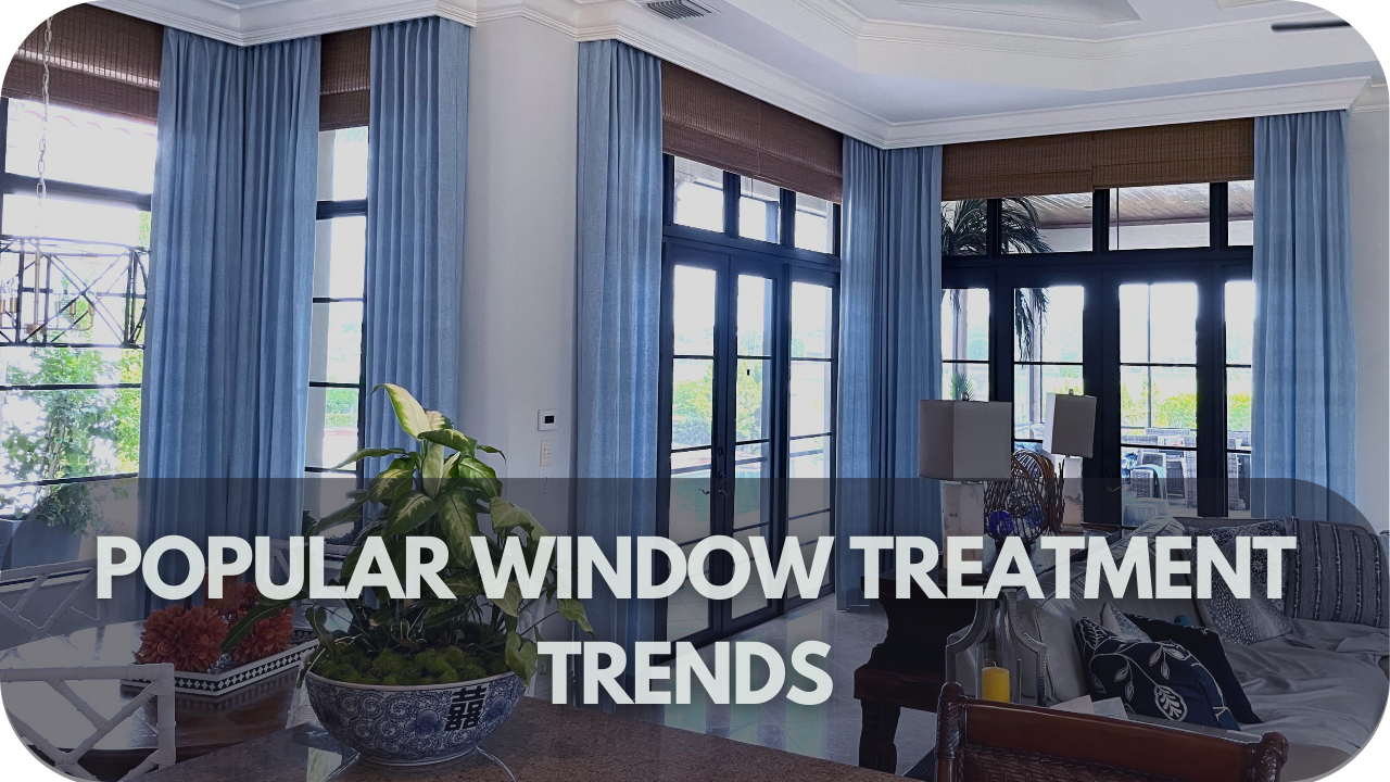 Popular Window Treatment Trends