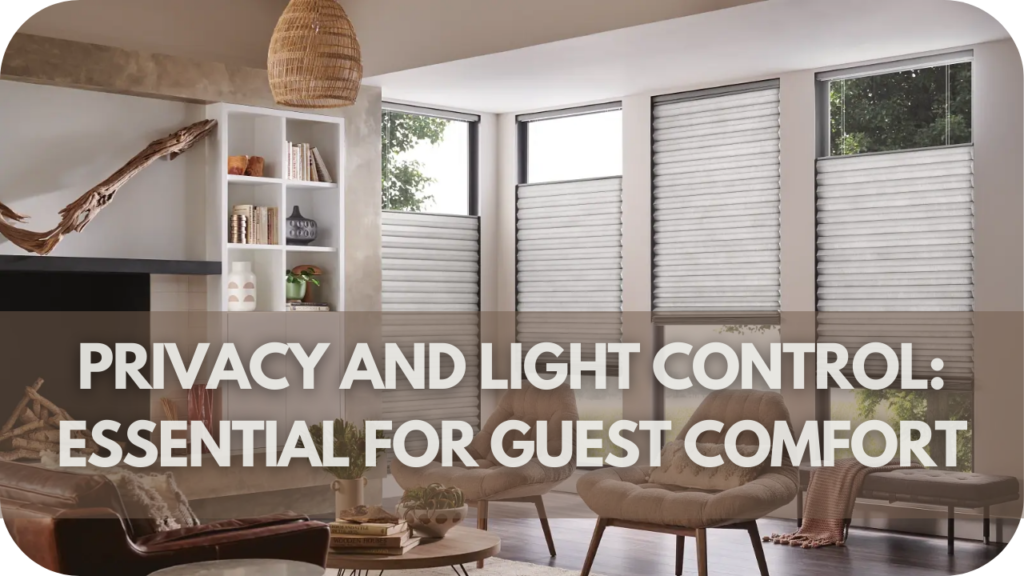 Privacy and Light Control: Essential for Guest Comfort