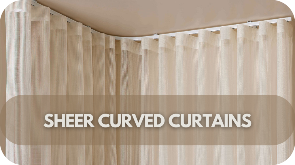 Sheer curved curtains