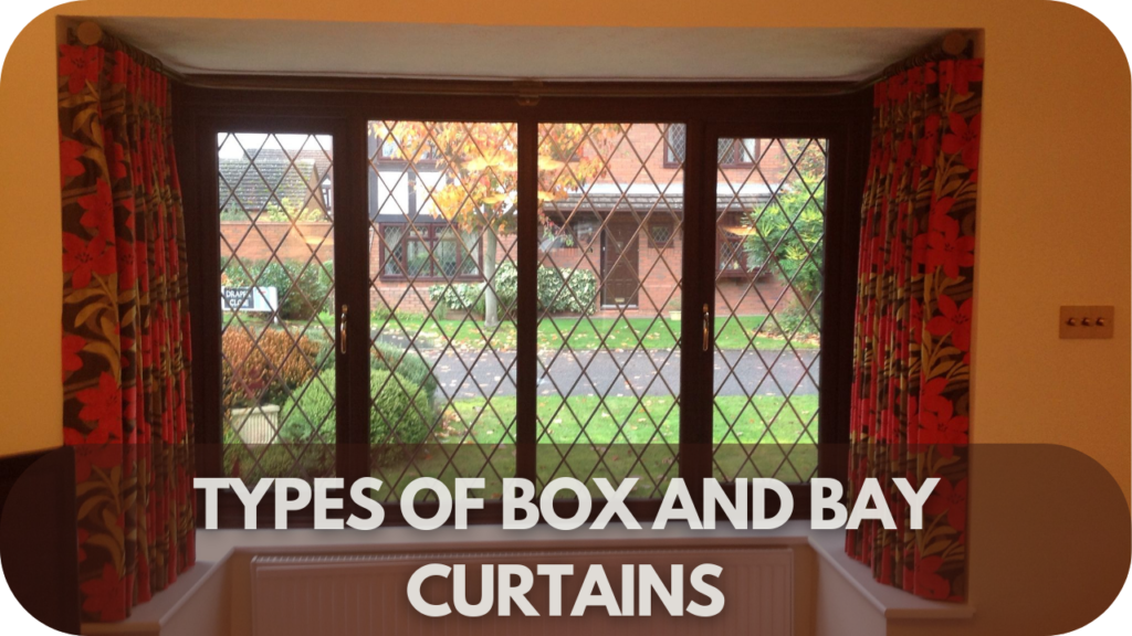 Types of Box and Bay Curtains