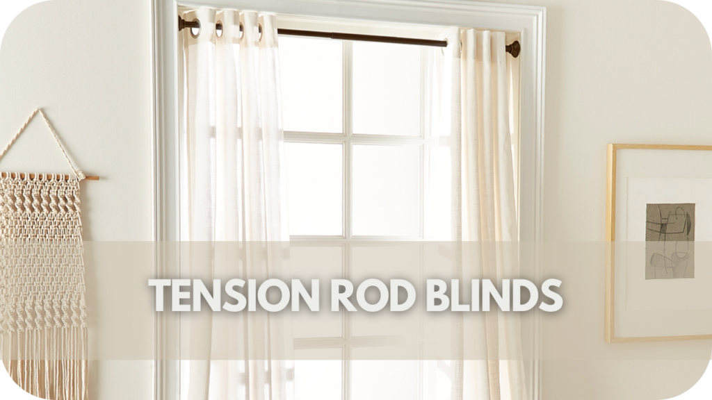 Tension Rod Blinds