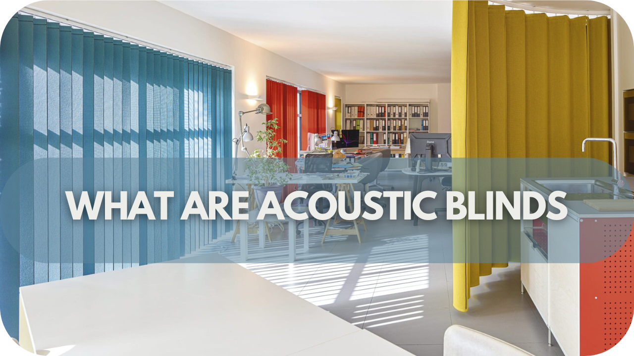 What Are Acoustic Blinds?