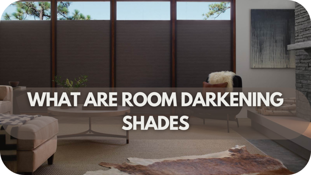 What Are Room Darkening Shades?