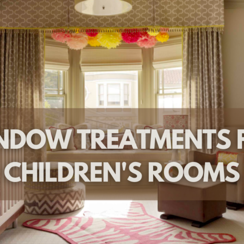 Window Treatments for Nurseries and Children’s Rooms: Creating a Safe and Stimulating Environment