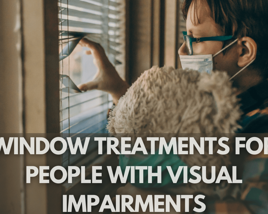 Window Treatments for People with Visual Impairments