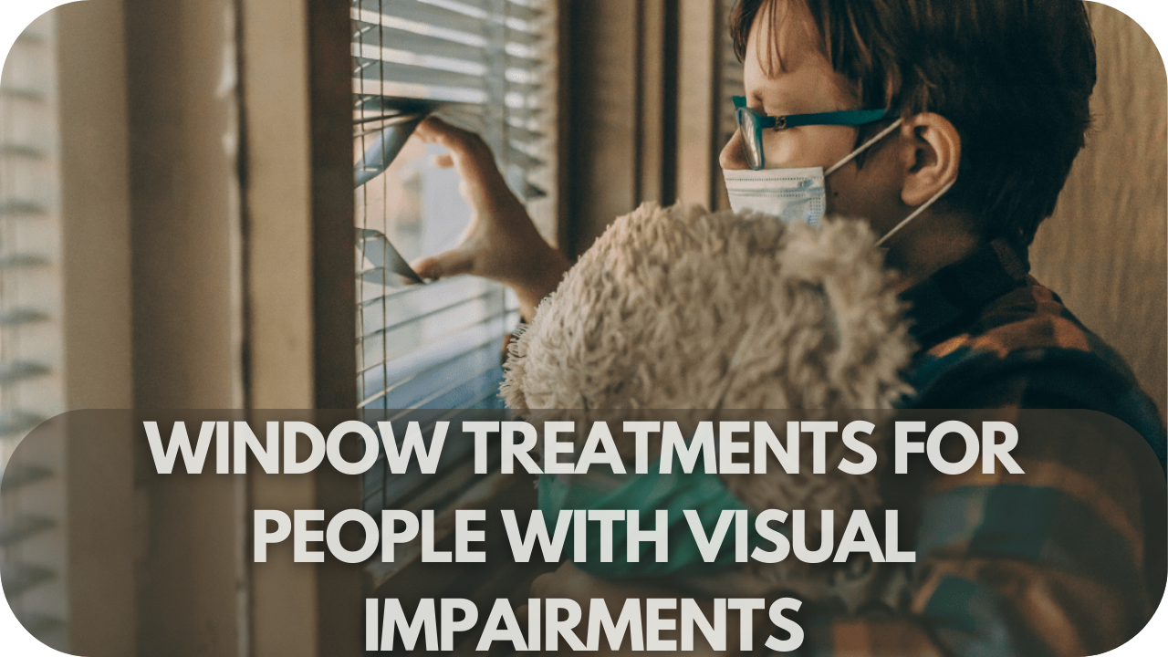 Window Treatments for People with Visual Impairments