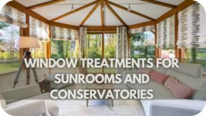 Window Treatments for Sunrooms and Conservatories