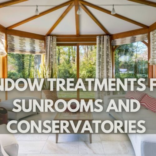 Window Treatments for Sunrooms and Conservatories: Balancing Light and Comfort