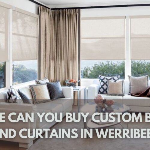 Where Can You Buy Custom Blinds and Curtains in Werribee?