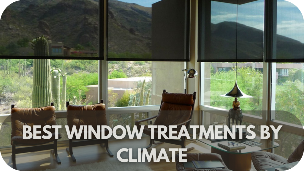 Best Window Treatment by climate