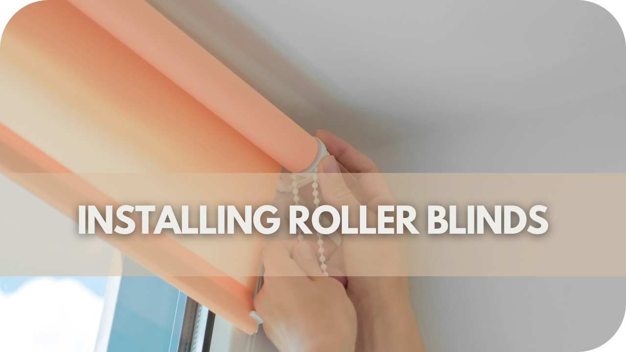 Installing Roller Blinds