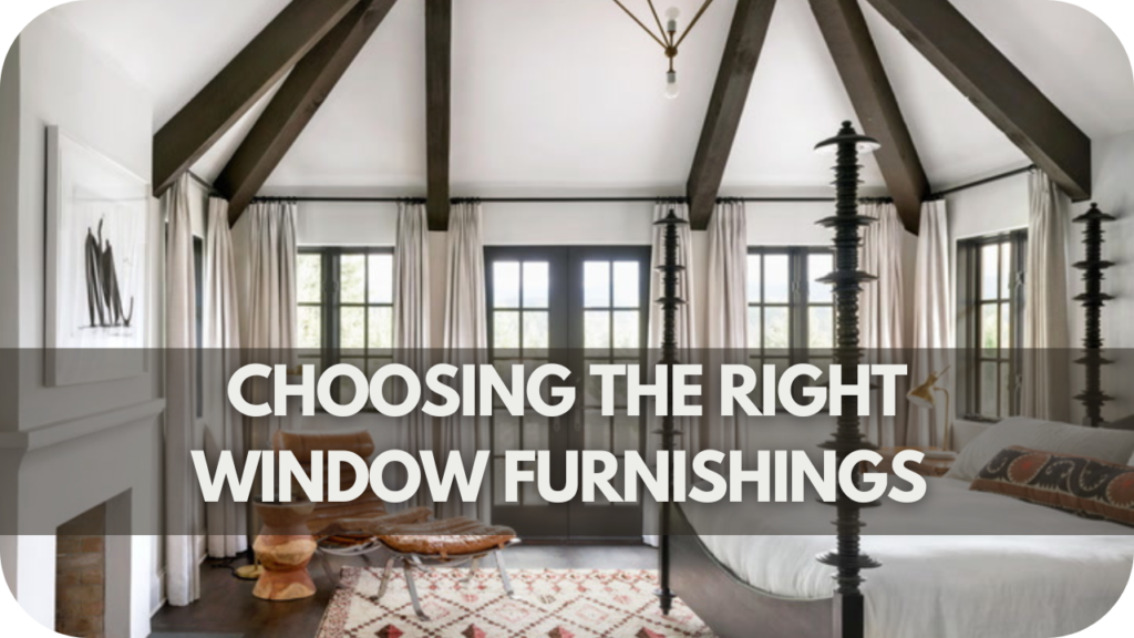 Choosing the Right Window Furnishings for Your Home