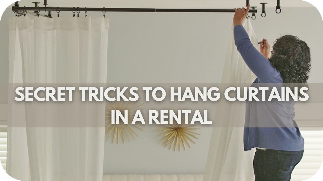 8 Secret Tricks to Hang Curtains in a Rental, No Damage!