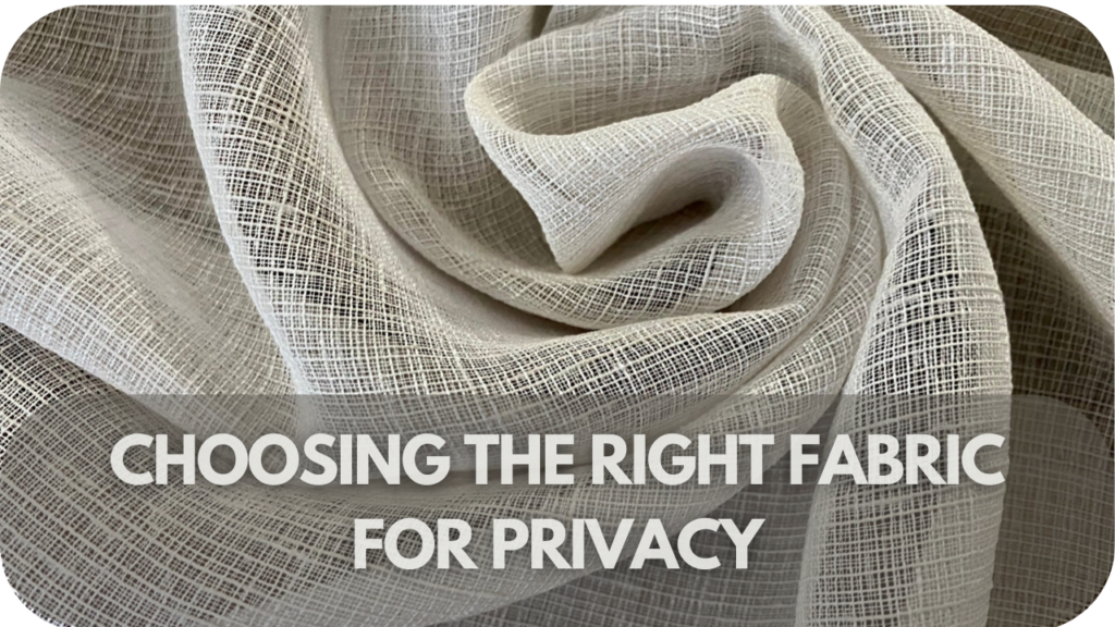 Choosing the Right Fabric for Privacy