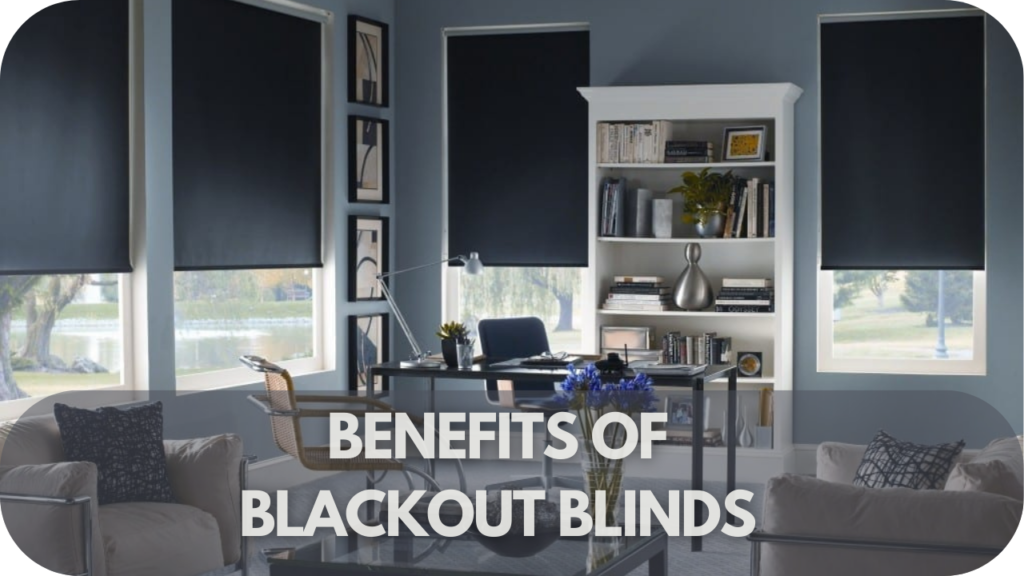 Benefits of Blackout Blind