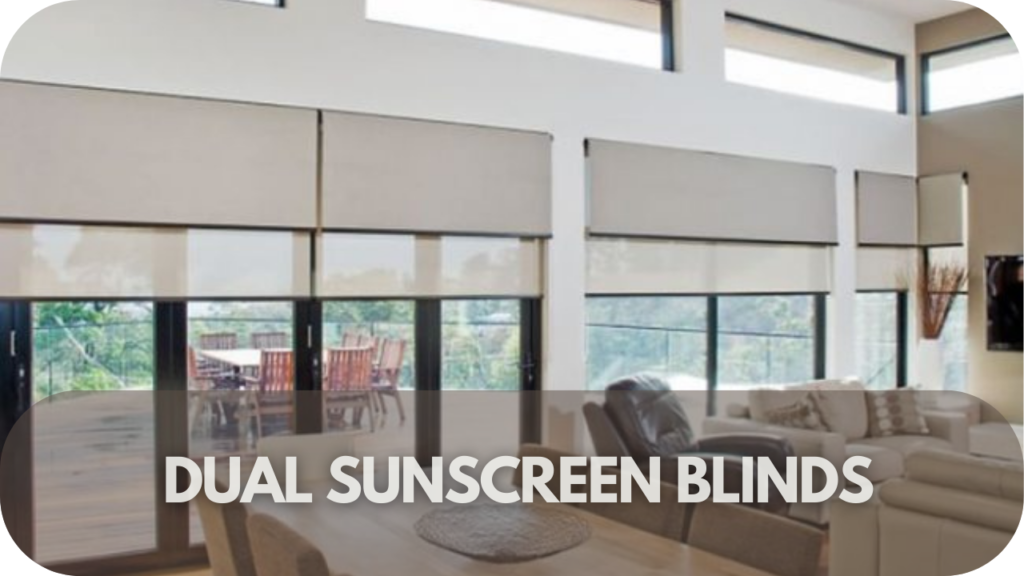 Dual Sunscreen Blinds