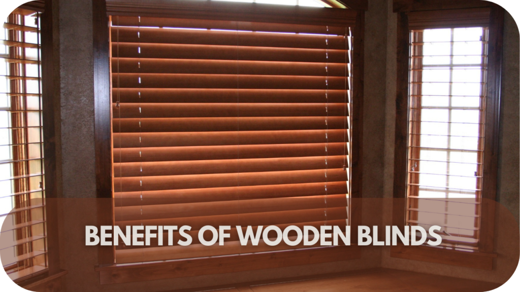 Benefits of Wooden Blinds